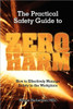 The Practical Safety Guide To Zero Harm: How to Effectively Manage Safety in the Workplace