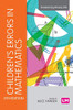 Children's Errors in Mathematics (Transforming Primary QTS Series) - 9781529726725