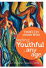 Timeless Women Speak: Feeling Youthful at Any Age