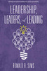 Leadership, Leaders and Leading (Contemporary Human Resource Management Issues Challenges and Opportunities) - 9781648023484