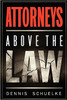 Attorneys Above the Law