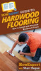 HowExpert Guide to Hardwood Flooring: How to Install and Maintain Hardwood Floors - 9781648912955