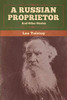 A Russian Proprietor and Other Stories - 9781647990435