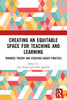 Creating an Equitable Space for Teaching and Learning: Towards Theory and Evidence-based Practice