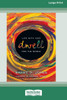 Dwell: Life with God for the World (16pt Large Print Format) Large Print