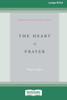 The Heart of Prayer (16pt Large Print Format) Large Print