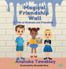 Magical Friendship wall: A tale of kindness and friendship