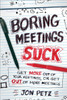 Boring Meetings Suck