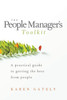 The People Manager's Tool Kit: A Practical Guide to Getting the Best from People