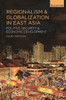 Regionalism and Globalization in East Asia: Politics, Security and Economic Development