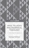 Paul Tillich's Philosophical Theology: A Fifty-Year Reappraisal