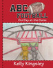 ABC Football: Our Day at the Game - 9781647030155