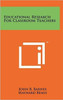 Educational Research for Classroom Teachers