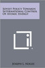 Soviet Policy Towards International Control of Atomic Energy