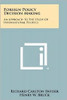 Foreign Policy Decision Making: An Approach To The Study Of International Politics