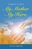 My Mother My Hero: FamilyÆs Love - 9781664249295