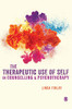 The Therapeutic Use of Self in Counselling and Psychotherapy - 9781529761467