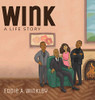 Wink: A Life Story - 9781662903892