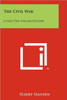 The Civil War: A New One Volume History