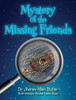 Mystery of The Missing Friends - 9781649905413