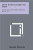 How to Start Getting Rich: Plain Language Money Making Book, No. 1