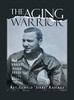 The Aging Warrior - 9781665509251