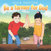 Be a Farmer for God - 9781664214736
