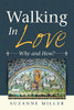 Walking in Love: Why and How? - 9781532094644