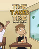 Time Takes Time - 9781662406096