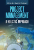 Project Management - a Holistic Approach - 9781543758405
