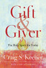 Gift and Giver: The Holy Spirit for Today - 9781540963611