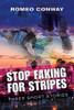 Stop Faking for Stripes: Three Short Stories - 9781698703855