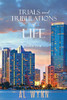 Trials and Tribulations of Life: Book One - 9781648269707