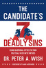 The Candidate's 7 Deadly Sins: Using Emotional Optics to Turn Political Vices into Virtues - 9781544507279
