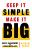 Keep It Simple, Make It Big: Money Management for a Meaningful Life - 9781544515526