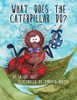 What Does the Caterpillar Do? - 9781631321061