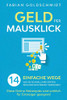 Geld per Mausklick: 14 einfache Wege, wie Sie schnell Ihre ersten 100 Euro im Internet verdienen. Diese Online Nebenjobs sind wirklich f?r Einsteiger geeignet! (German Edition) - 9781647801472
