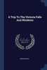 A Trip To The Victoria Falls And Rhodesia