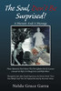 The Soul, DonÆt Be Surprised!: A Memoir And A Message - 9781664197237