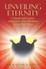 Unveiling Eternity: A Simple and Concise Approach to a Pre-Tribulation View of End Times - 9781664202610