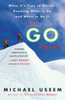 The Go Point: When It's Time to Decide--Knowing What to Do and When to Do It
