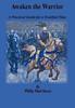 Awaken the Warrior: A Practical Guide for a Troubled Time