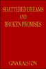 Shattered Dreams and Broken Promises
