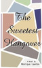The Sweetest Hangover