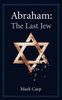 Abraham: The Last Jew
