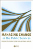 Managing Change in the Public Services
