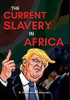 The Current Slavery in Africa - 9781649453921
