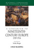 A Companion to Nineteenth-Century Europe, 1789 - 1914