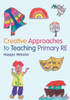 Creative Approaches to Teaching Primary RE