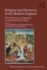 Religion and Drama in Early Modern England: The Performance of Religion on the Renaissance Stage